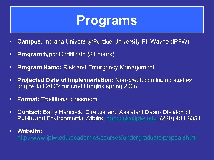 Programs • Campus: Indiana University/Purdue University Ft. Wayne (IPFW) • Program type: Certificate (21