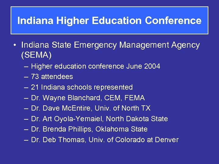 Indiana Higher Education Conference • Indiana State Emergency Management Agency (SEMA) – – –