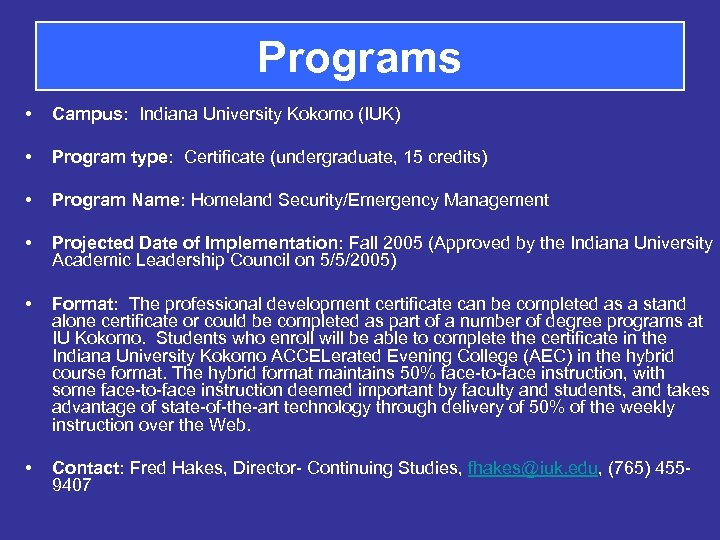 Programs • Campus: Indiana University Kokomo (IUK) • Program type: Certificate (undergraduate, 15 credits)