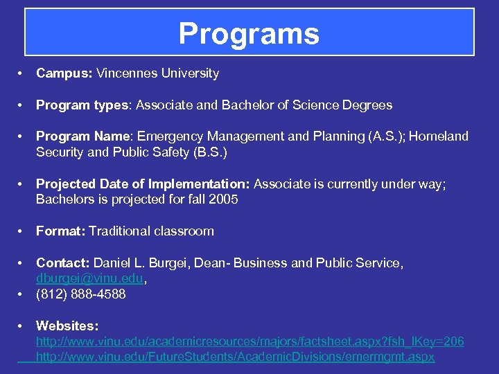 Programs • Campus: Vincennes University • Program types: Associate and Bachelor of Science Degrees
