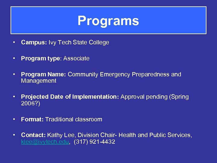Programs • Campus: Ivy Tech State College • Program type: Associate • Program Name: