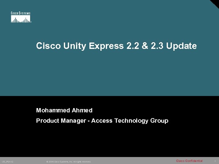 Cisco Unity Express 2. 2 & 2. 3 Update Mohammed Ahmed Product Manager -