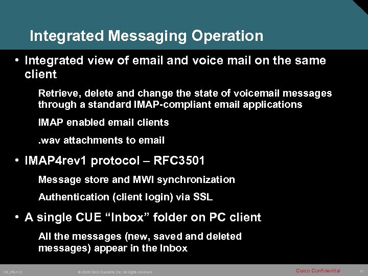 Integrated Messaging Operation • Integrated view of email and voice mail on the same