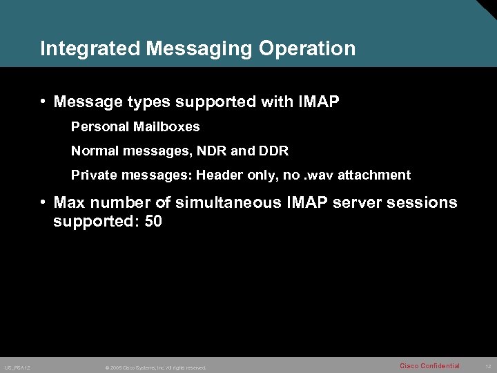 Integrated Messaging Operation • Message types supported with IMAP Personal Mailboxes Normal messages, NDR