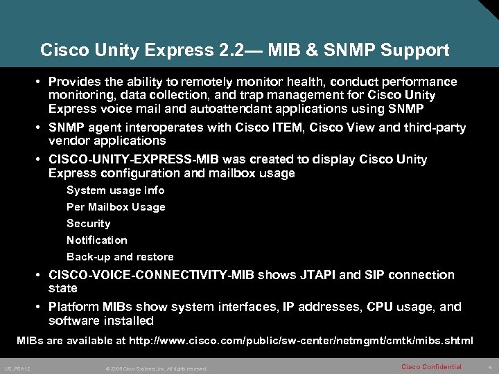 Cisco Unity Express 2. 2— MIB & SNMP Support • Provides the ability to