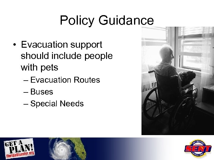Policy Guidance • Evacuation support should include people with pets – Evacuation Routes –