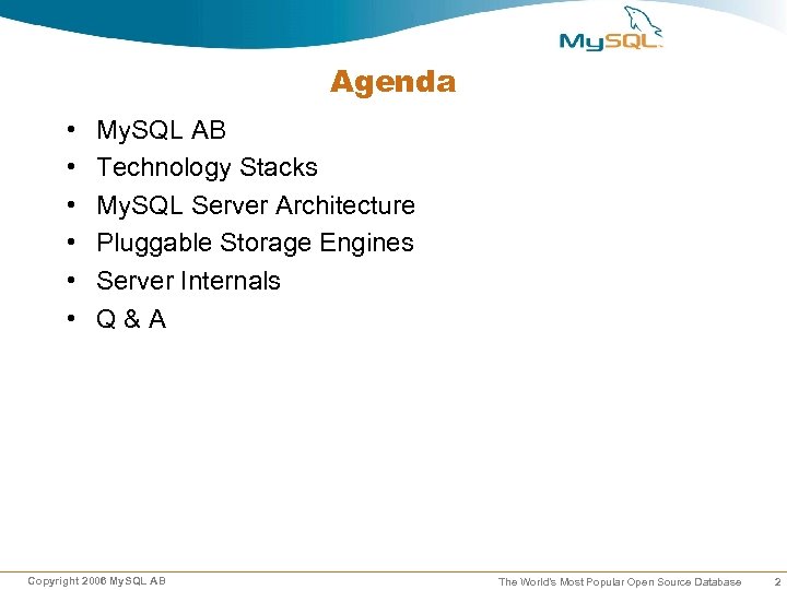 Agenda • • • My. SQL AB Technology Stacks My. SQL Server Architecture Pluggable