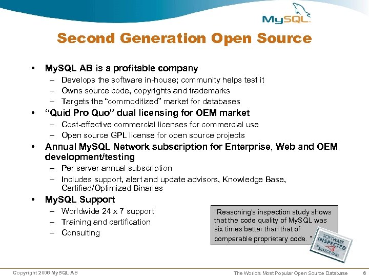 Second Generation Open Source • My. SQL AB is a profitable company – Develops