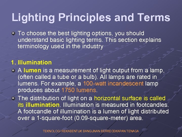 Lighting Principles and Terms To choose the best lighting options, you should understand basic