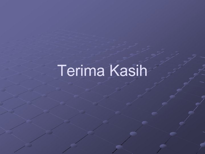 Terima Kasih 