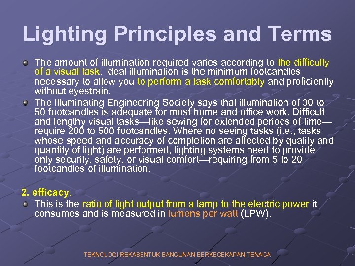 Lighting Principles and Terms The amount of illumination required varies according to the difficulty