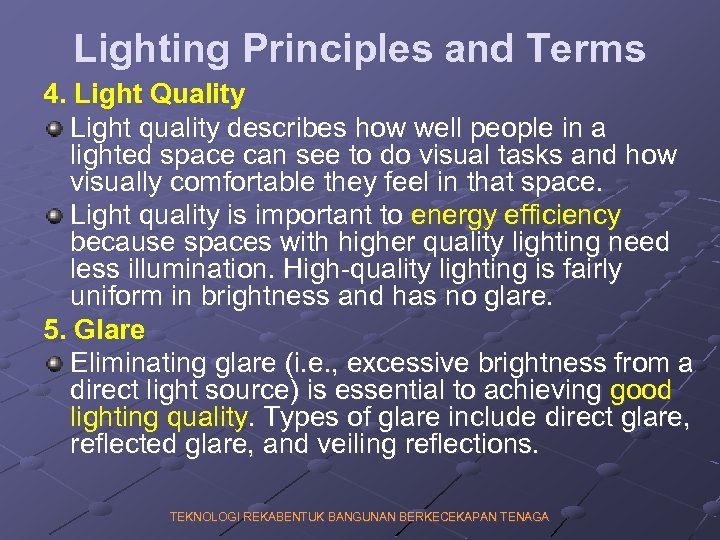 Lighting Principles and Terms 4. Light Quality Light quality describes how well people in