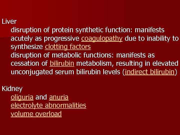 Liver disruption of protein synthetic function: manifests acutely as progressive coagulopathy due to inability