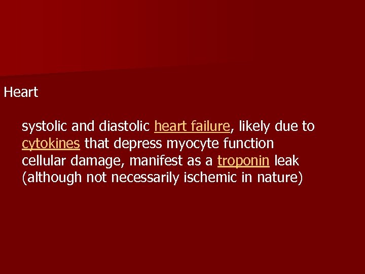 Heart systolic and diastolic heart failure, likely due to cytokines that depress myocyte function