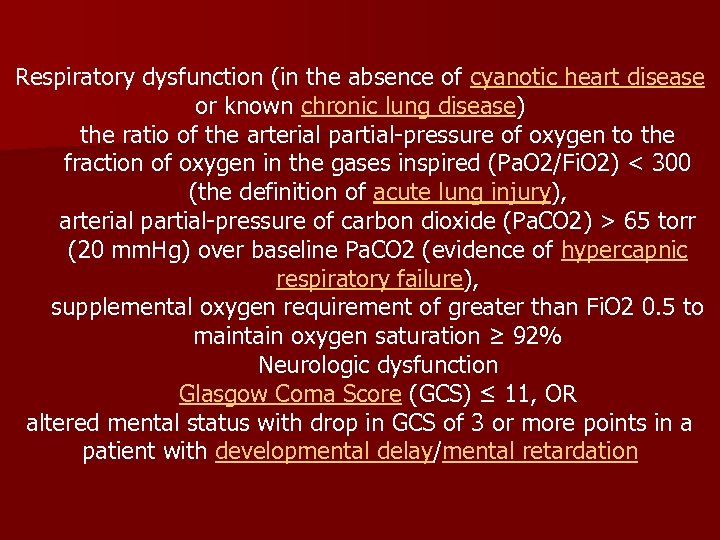 Respiratory dysfunction (in the absence of cyanotic heart disease or known chronic lung disease)