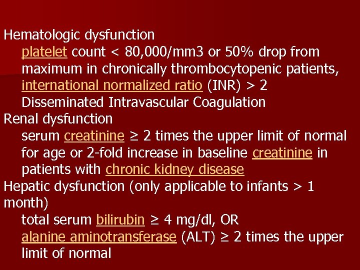 Hematologic dysfunction platelet count < 80, 000/mm 3 or 50% drop from maximum in