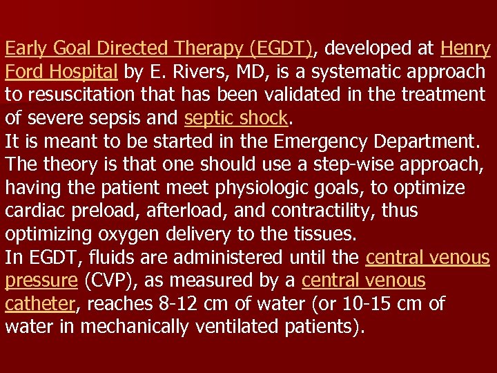 Early Goal Directed Therapy (EGDT), developed at Henry Ford Hospital by E. Rivers, MD,