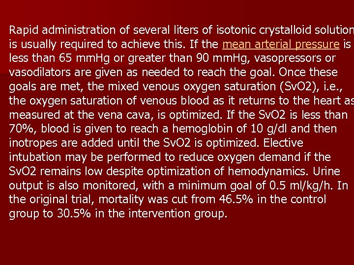 Rapid administration of several liters of isotonic crystalloid solution is usually required to achieve