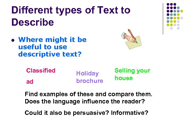 Different types of Text to Describe l Where might it be useful to use