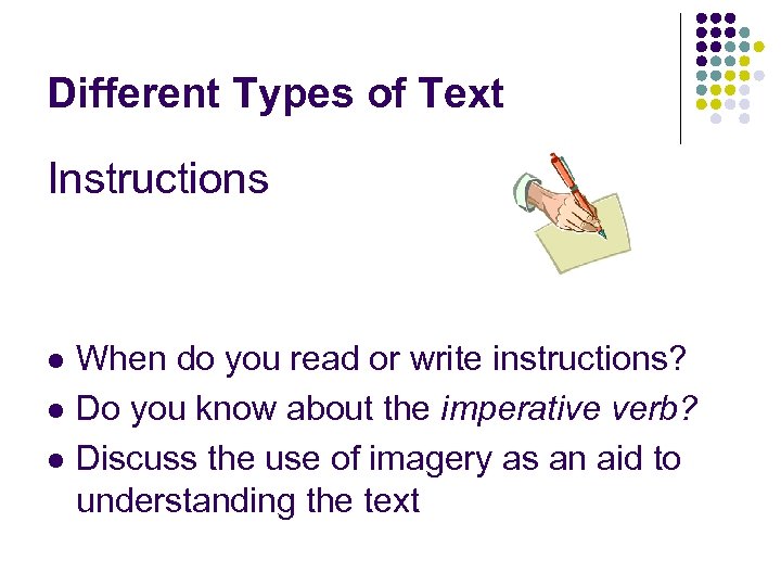 Different Types of Text Instructions l l l When do you read or write