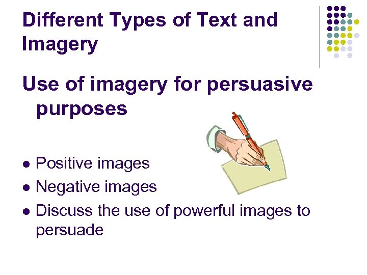 Different Types of Text and Imagery Use of imagery for persuasive purposes l l