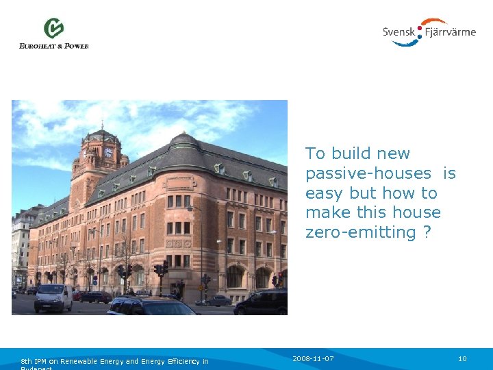 To build new passive-houses is easy but how to make this house zero-emitting ?