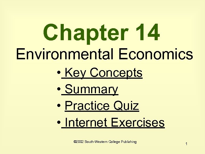 Chapter 14 Environmental Economics • Key Concepts • Summary • Practice Quiz • Internet