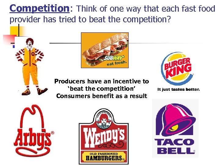 Competition: Think of one way that each fast food provider has tried to beat