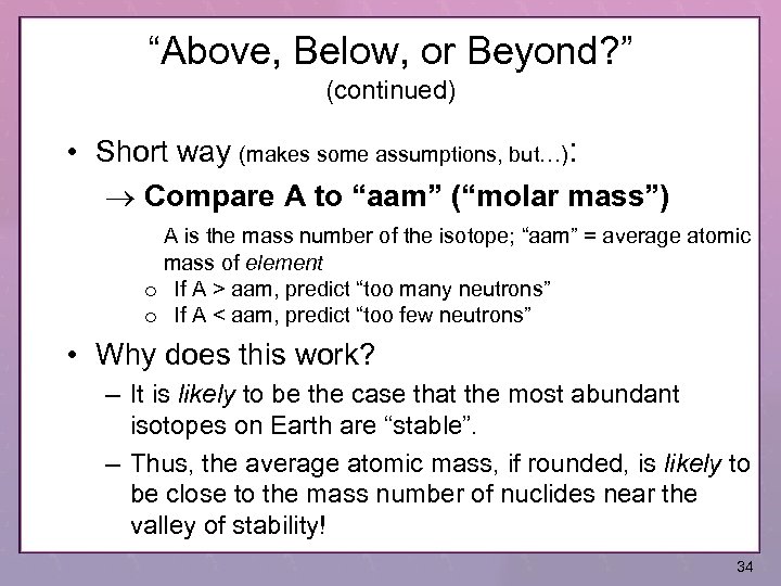 “Above, Below, or Beyond? ” (continued) • Short way (makes some assumptions, but…): Compare