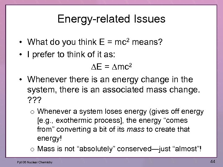 Energy-related Issues • What do you think E = mc 2 means? • I