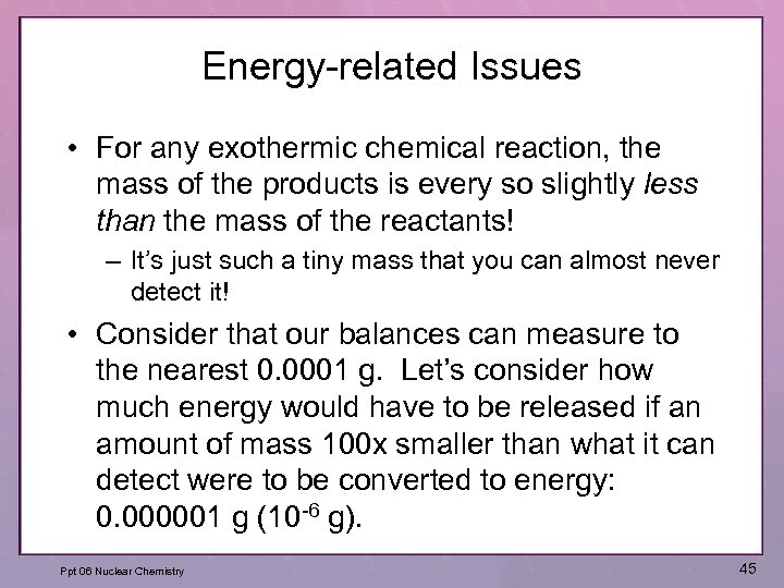 Energy-related Issues • For any exothermic chemical reaction, the mass of the products is