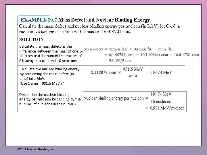 EXAMPLE 19. 7 Mass Defect and Nuclear Binding Energy Calculate the mass defect and