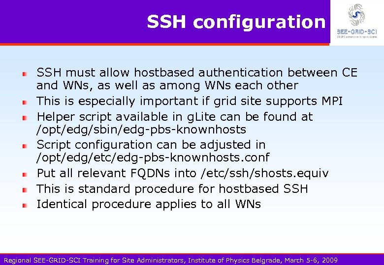 SSH configuration SSH must allow hostbased authentication between CE and WNs, as well as