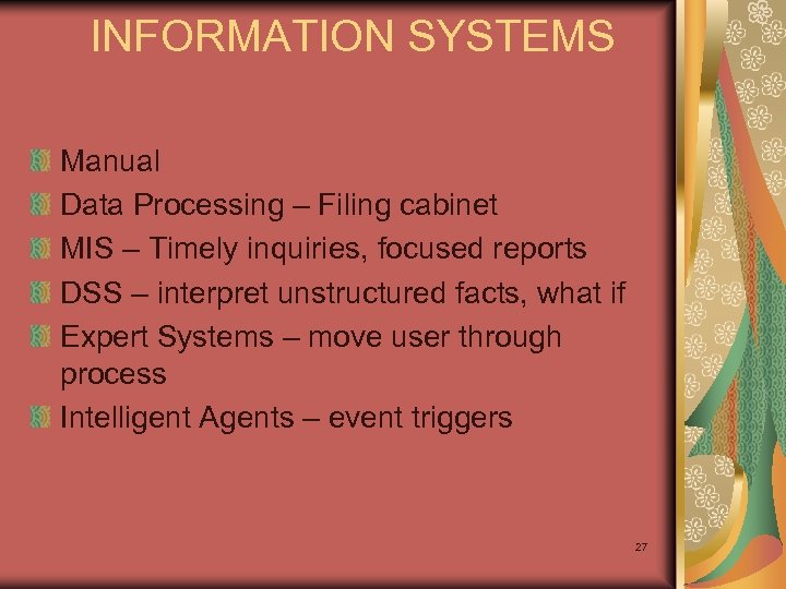 INFORMATION SYSTEMS Manual Data Processing – Filing cabinet MIS – Timely inquiries, focused reports