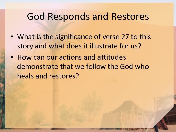 God Responds and Restores • What is the significance of verse 27 to this