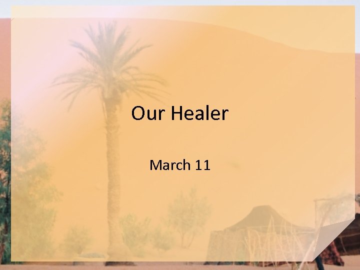 Our Healer March 11 