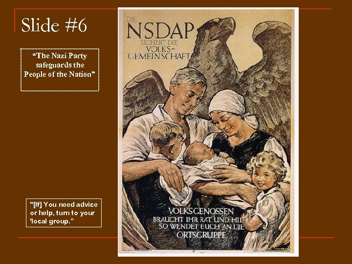 Slide #6 “The Nazi Party safeguards the People of the Nation” 