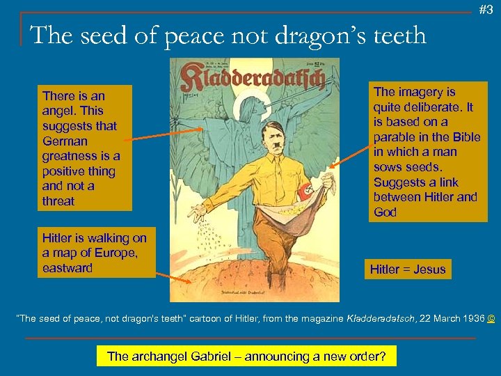 #3 The seed of peace not dragon’s teeth There is an angel. This suggests