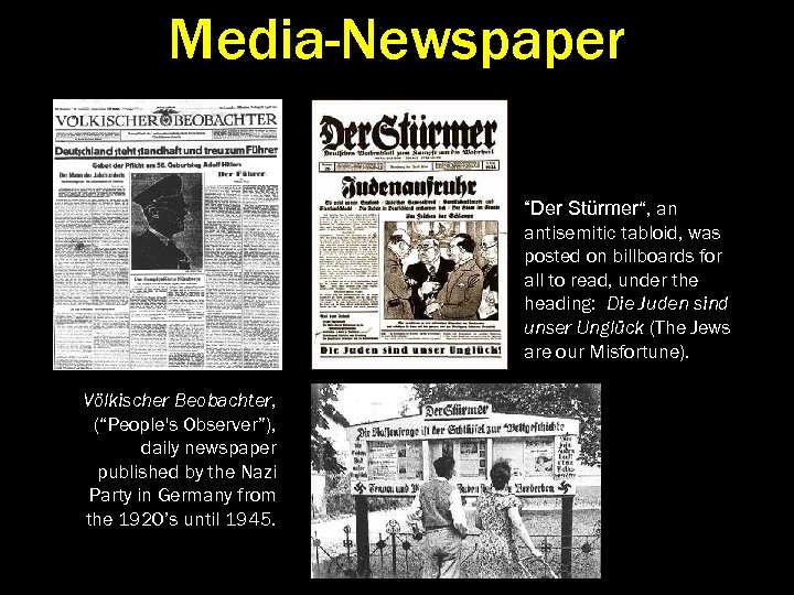 Media-Newspaper “Der Stürmer“, an antisemitic tabloid, was posted on billboards for all to read,