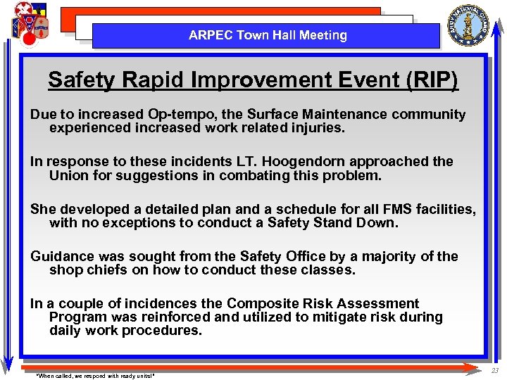 ARPEC Town Hall Meeting Safety Rapid Improvement Event (RIP) Due to increased Op-tempo, the