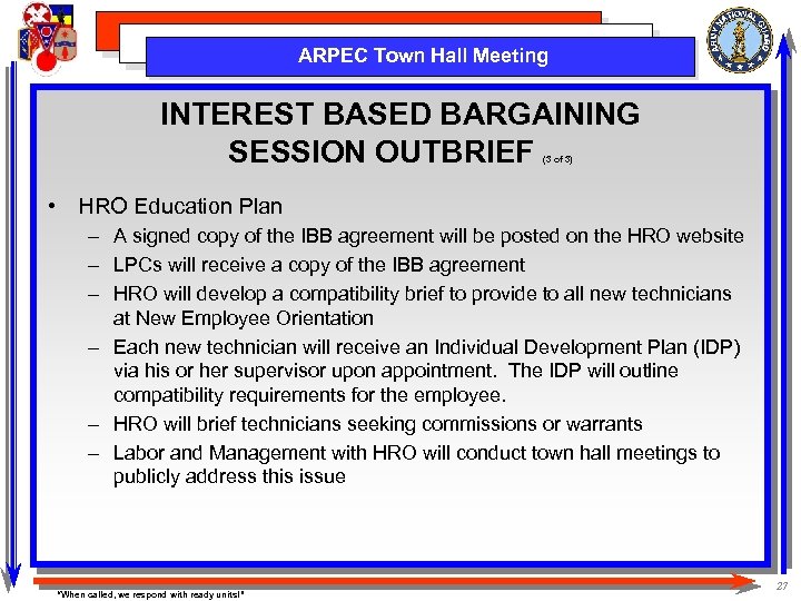 ARPEC Town Hall Meeting INTEREST BASED BARGAINING SESSION OUTBRIEF (3 of 3) • HRO