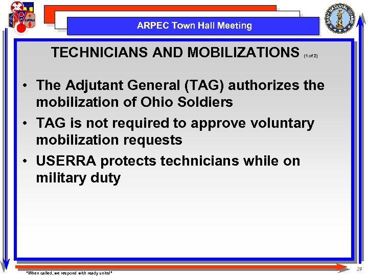 ARPEC Town Hall Meeting TECHNICIANS AND MOBILIZATIONS (1 of 2) • The Adjutant General