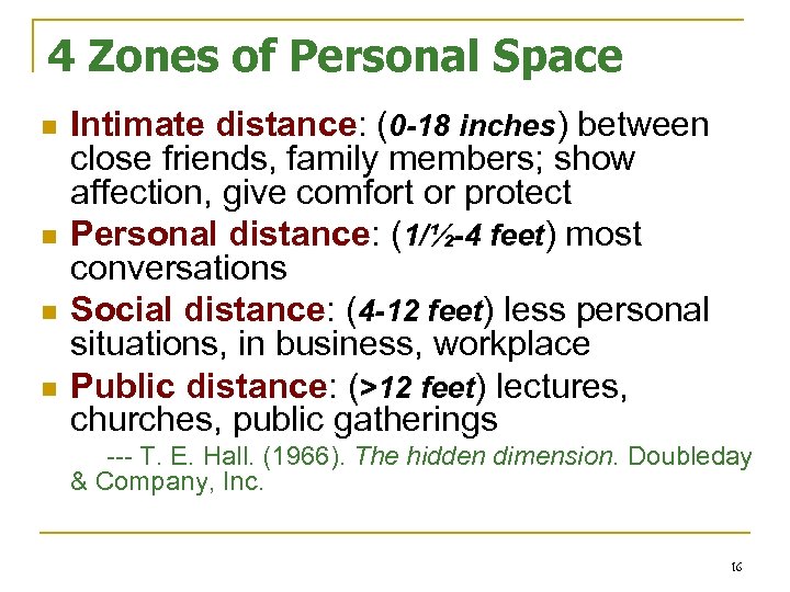 4 Zones of Personal Space n n Intimate distance: (0 -18 inches) between close