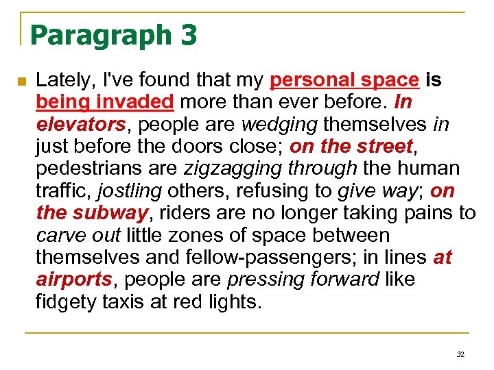 Paragraph 3 n Lately, I've found that my personal space is being invaded more