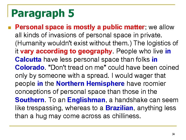 Paragraph 5 n Personal space is mostly a public matter; we allow all kinds