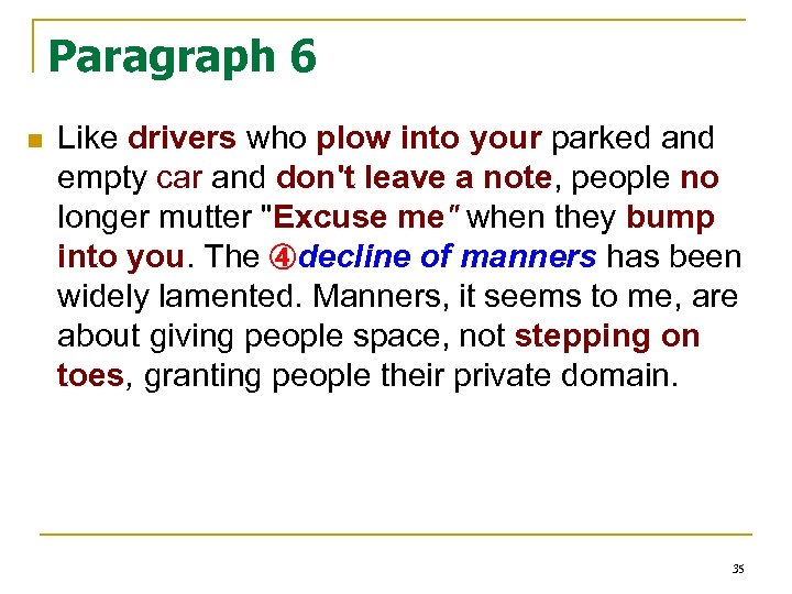 Paragraph 6 n Like drivers who plow into your parked and empty car and
