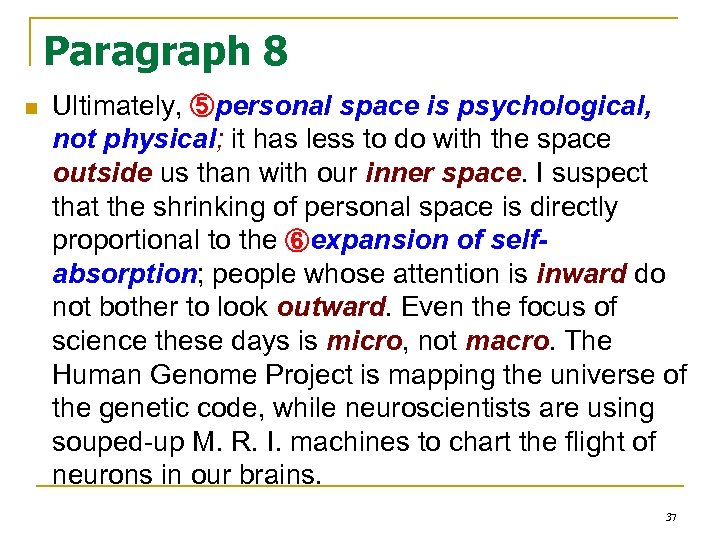 Paragraph 8 n Ultimately, ⑤personal space is psychological, not physical; it has less to