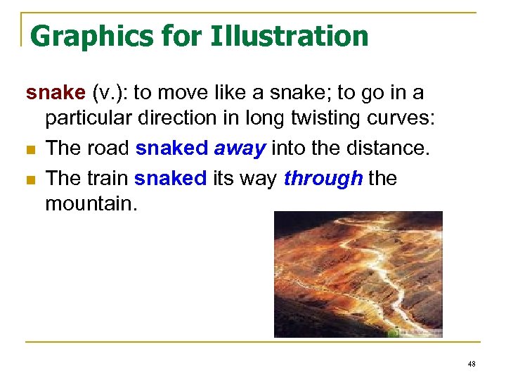 Graphics for Illustration snake (v. ): to move like a snake; to go in