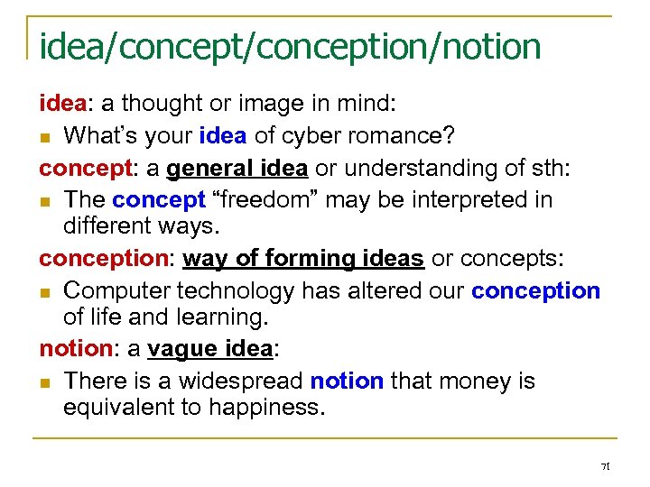 idea/conception/notion idea: a thought or image in mind: n What’s your idea of cyber