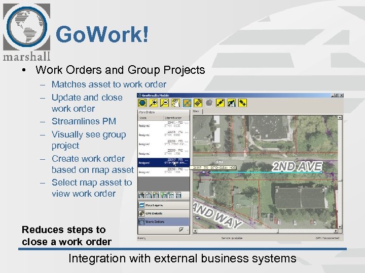 Go. Work! • Work Orders and Group Projects – Matches asset to work order